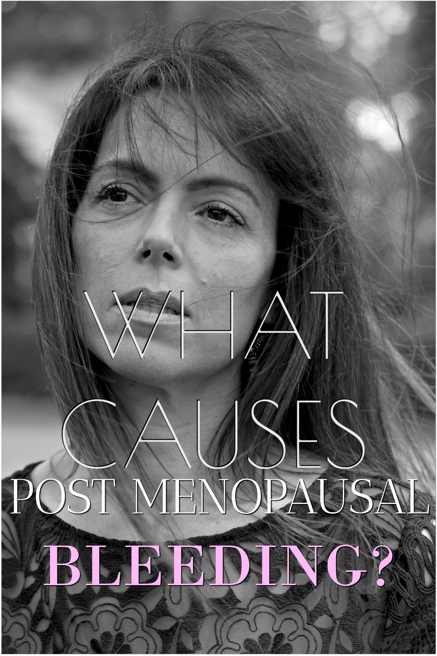 WHAT CAUSES POST MENOPAUSAL BLEEDING? - MichelleTyler